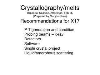 P-T generation and condition Probing beams – x-ray Detectors Software Single crystal project