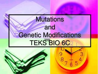 Mutations and Genetic Modifications TEKS BIO 6C