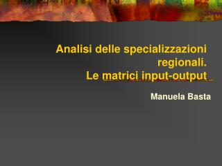 Analisi delle specializzazioni regionali. Le matrici input-output