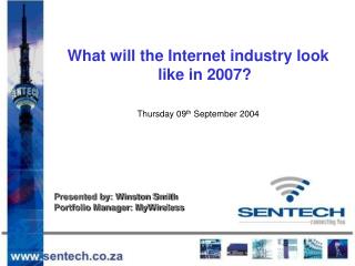 What will the Internet industry look like in 2007? Thursday 09 th September 2004