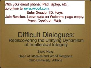 Difficult Dialogues: Rediscovering the Unifying Dynamism of Intellectual Integrity