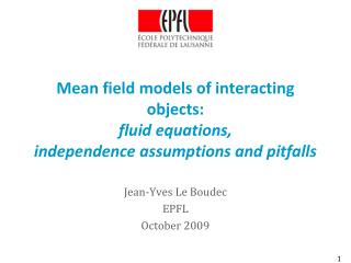 Mean field models of interacting objects: fluid equations, independence assumptions and pitfalls
