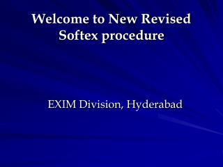 Welcome to New Revised Softex procedure