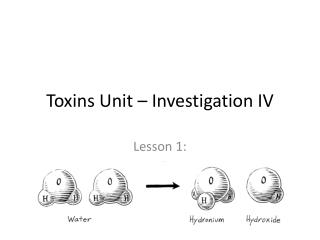 Toxins Unit – Investigation IV