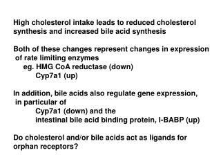 High cholesterol intake leads to reduced cholesterol synthesis and increased bile acid synthesis