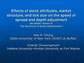 Kee H. Chung State University of New York (SUNY) at Buffalo Chairat Chuwonganant