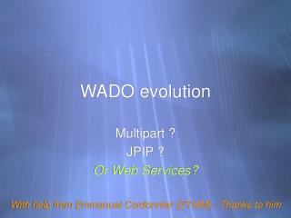 WADO evolution
