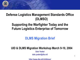 Defense Logistics Management Standards Office (DLMSO) Supporting the Warfighter Today and the