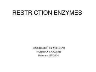 RESTRICTION ENZYMES
