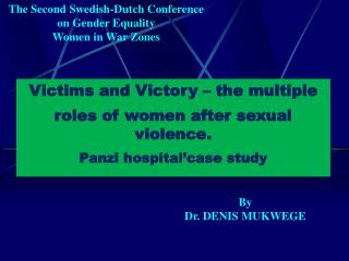 Victims and Victory – the multiple roles of women after sexual violence. Panzi hospital’case study