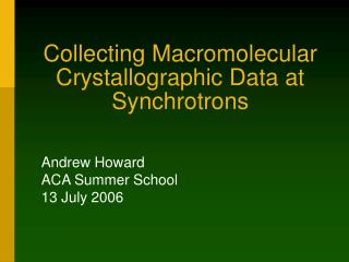 Collecting Macromolecular Crystallographic Data at Synchrotrons