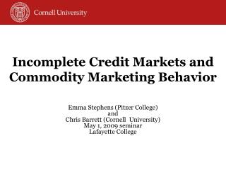 Incomplete Credit Markets and Commodity Marketing Behavior