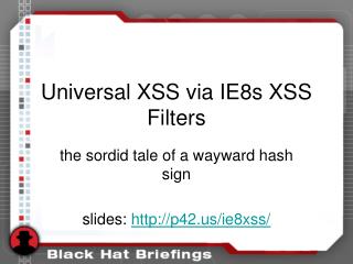 Universal XSS via IE8s XSS Filters