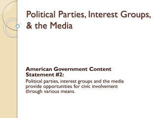 Political Parties, Interest Groups, &amp; the Media