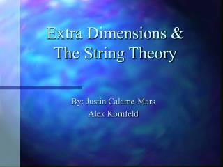 Extra Dimensions &amp; The String Theory