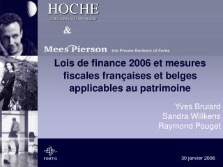 Lois de finance 2006 et mesures fiscales françaises et belges applicables au patrimoine