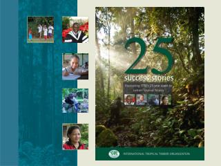 Publication marks ITTO ’s 25th anniversary – and International Year of Forests