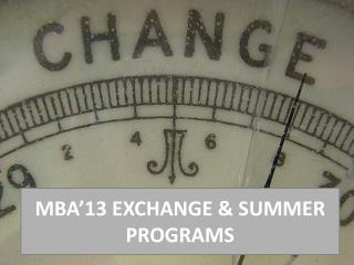MBA’13 EXCHANGE &amp; SUMMER PROGRAMS