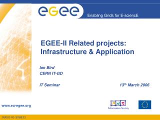 EGEE-II Related projects: Infrastructure &amp; Application