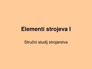 Elementi strojeva I