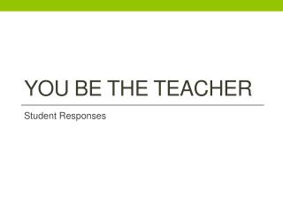 You Be the teacher
