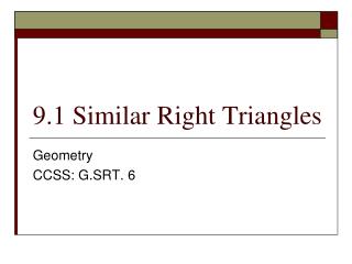 9.1 Similar Right Triangles