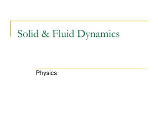 Solid &amp; Fluid Dynamics