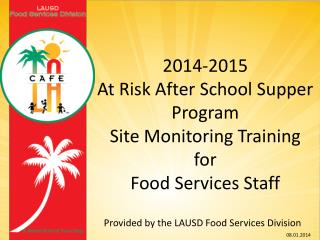 2014-2015 At Risk After School Supper Program Site Monitoring Training for Food Services Staff