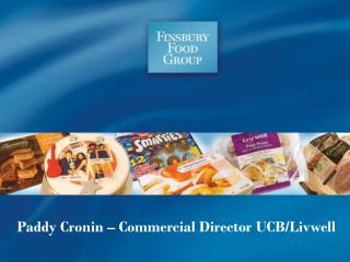 Paddy Cronin – Commercial Director UCB/Livwell