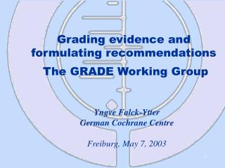 Grading evidence and formulating recommendations The GRADE Working Group