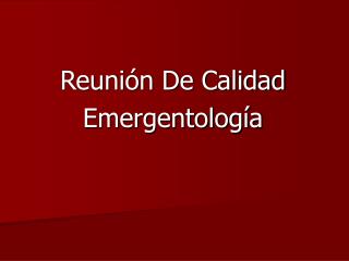 Reunión De Calidad Emergentología