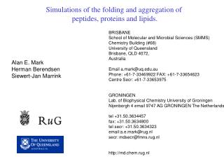 Simulations of the folding and aggregation of peptides, proteins and lipids.