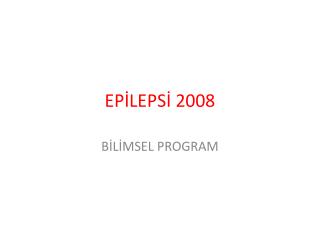EPİLEPSİ 2008