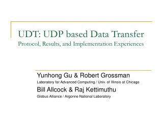 UDT: UDP based Data Transfer Protocol, Results, and Implementation Experiences