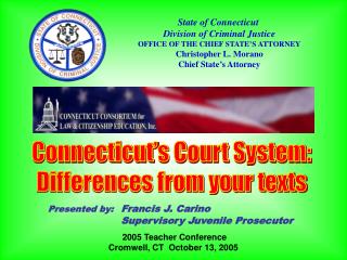 State of Connecticut Division of Criminal Justice OFFICE OF THE CHIEF STATE’S ATTORNEY