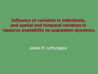 Influence of variation in individuals, and spatial and temporal variation in