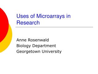 Uses of Microarrays in Research