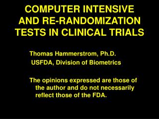COMPUTER INTENSIVE AND RE-RANDOMIZATION TESTS IN CLINICAL TRIALS