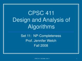 CPSC 411 Design and Analysis of Algorithms