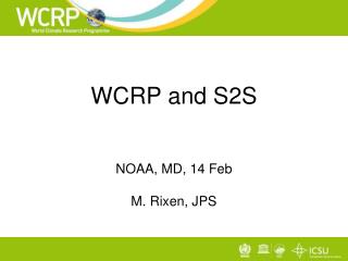 WCRP and S2S NOAA, MD, 14 Feb M. Rixen, JPS