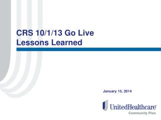 CRS 10/1/13 Go Live Lessons Learned