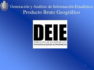 Generación y Análisis de Información Estadística Producto Bruto Geográfico