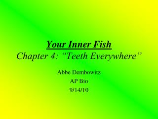 Your Inner Fish Chapter 4: “Teeth Everywhere”