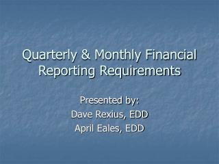 Quarterly &amp; Monthly Financial Reporting Requirements