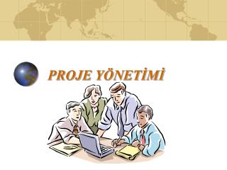 PROJE YÖNETİMİ