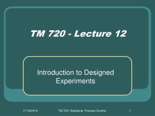 TM 720 - Lecture 12