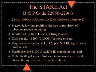 The STAKE Act B &amp; P Code 22950-22963 ( Stop Tobacco Access to Kids Enforcement Act)