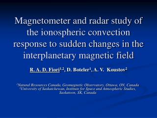 R. A. D. Fiori 1,2 , D. Boteler 1 , A. V.  Koustov 2