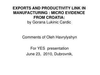 Comments of Oleh Havrylyshyn For YES presentation June 23, 2010, Dubrovnik,