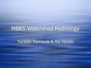 MBRS Watershed Hydrology